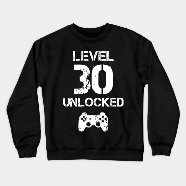 Level 30 Unlocked T-Shirt - 30th Birthday Gift Crewneck Sweatshirt by Ilyashop
